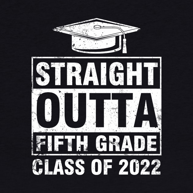 Straight Outta Fifth Grade Class Of Day 2022 Student Senior by Vietstore18